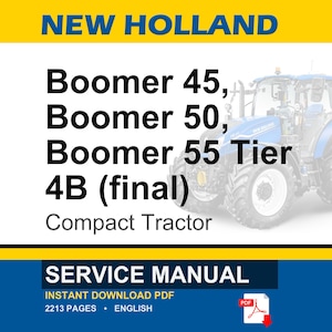 May include: A blue and white New Holland compact tractor is featured in this image. Text on the image reads "Boomer 45, Boomer 50, Boomer 55 Tier 4B (final)" and "Compact Tractor". The image also includes the words "SERVICE MANUAL".