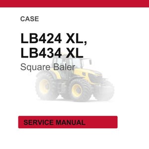 May include: A service manual cover featuring a yellow and black square baler tractor. The text reads "CASE LB424 XL, LB434 XL Square Baler" above the image. A red rectangle at the bottom says "SERVICE MANUAL".