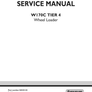 May include: A white service manual cover for a New Holland Construction W170C Tier 4 wheel loader. The text reads SERVICE MANUAL, W170C TIER 4, Wheel Loader, Part number 84525142, English, June 2011, and includes the New Holland Construction logo.
