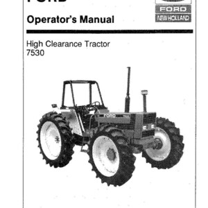 May include: A black and white Ford Operator's Manual for a High Clearance Tractor 7530. The cover features the Ford and New Holland logos, the text 'FORD Operator's Manual', and a line drawing of a tractor with large, deep-tread tires and a cab.