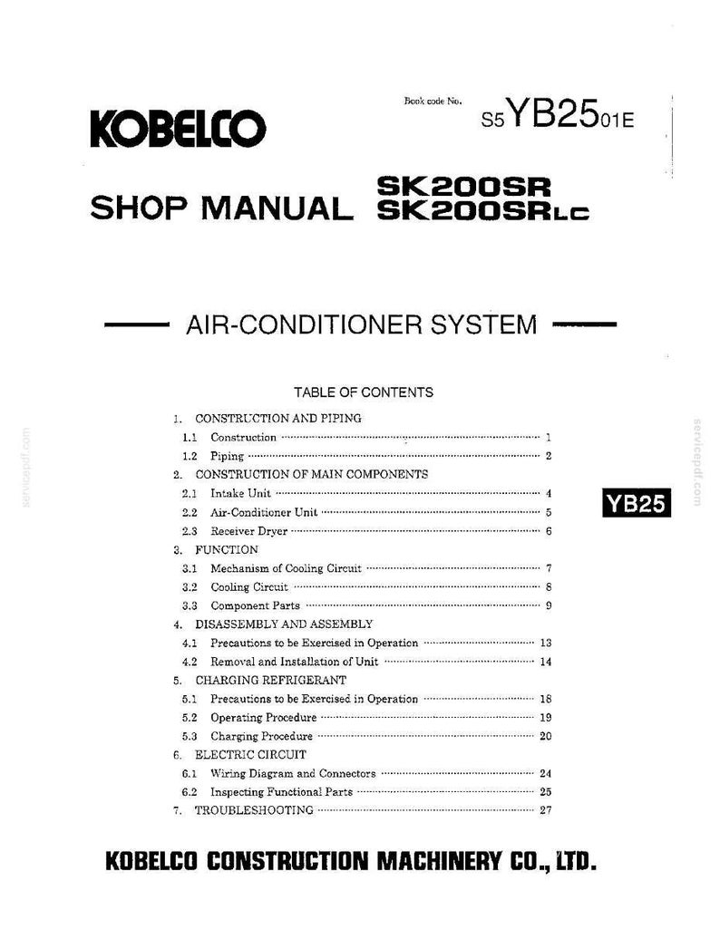 May include: A black and white technical shop manual for Kobelco SK200SR and SK200SRLC excavators, specifically covering the air-conditioner system. The document includes a table of contents detailing construction, piping, components, and troubleshooting.