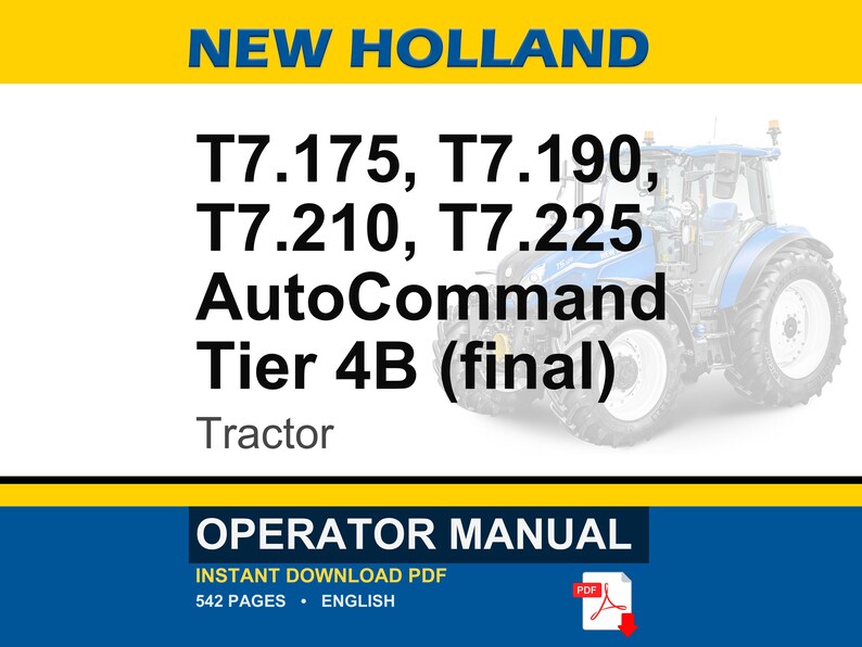 May include: An operator manual for New Holland T7.175, T7.190, T7.210, and T7.225 AutoCommand Tier 4B tractors. The cover features the text New Holland, the specific tractor models, and the word Tractor, with a blue tractor graphic in the background.