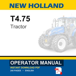 May include: A New Holland T4.75 tractor operator manual in PDF format. The cover features the text NEW HOLLAND, T4.75, Tractor, and OPERATOR MANUAL. It specifies 240 pages, English language, and an instant download feature with a red PDF icon.