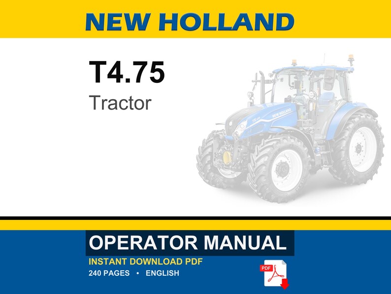 May include: A New Holland T4.75 tractor operator manual in PDF format. The cover features the text NEW HOLLAND, T4.75, Tractor, and OPERATOR MANUAL. It specifies 240 pages, English language, and an instant download feature with a red PDF icon.