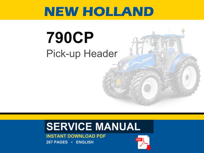 May include: A service manual cover featuring the text "NEW HOLLAND 790CP Pick-up Header." A blue and white tractor is in the background. The bottom of the cover reads "SERVICE MANUAL" and "INSTANT DOWNLOAD PDF."