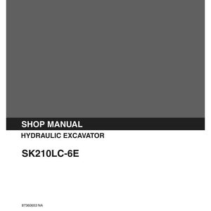 May include: A Kobelco shop manual for a hydraulic excavator, model SK210LC-6E. The cover is dark gray with white text reading Kobelco, Shop Manual, Hydraulic Excavator, and SK210LC-6E. It includes the code 87360653 NA and is issued 01-2006.