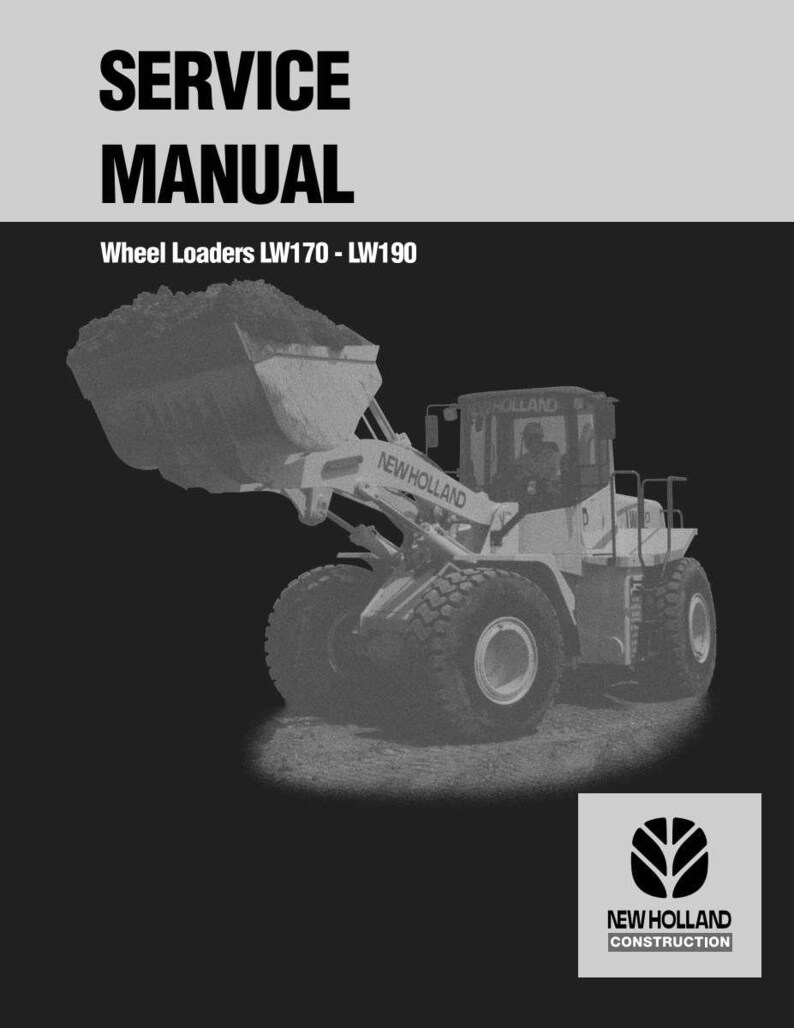 May include: A service manual for New Holland Wheel Loaders LW170 - LW190. The image shows a wheel loader with a full bucket. The New Holland Construction logo is in the bottom right corner. The text "SERVICE MANUAL" is at the top.