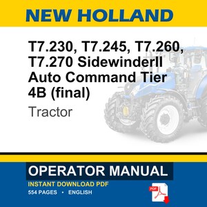 May include: An operator manual for New Holland T7.230, T7.245, T7.260, T7.270 SidewinderII Auto Command Tier 4B (final) tractor. The document cover features a blue tractor, yellow and white headers, and text indicating 554 pages in English.