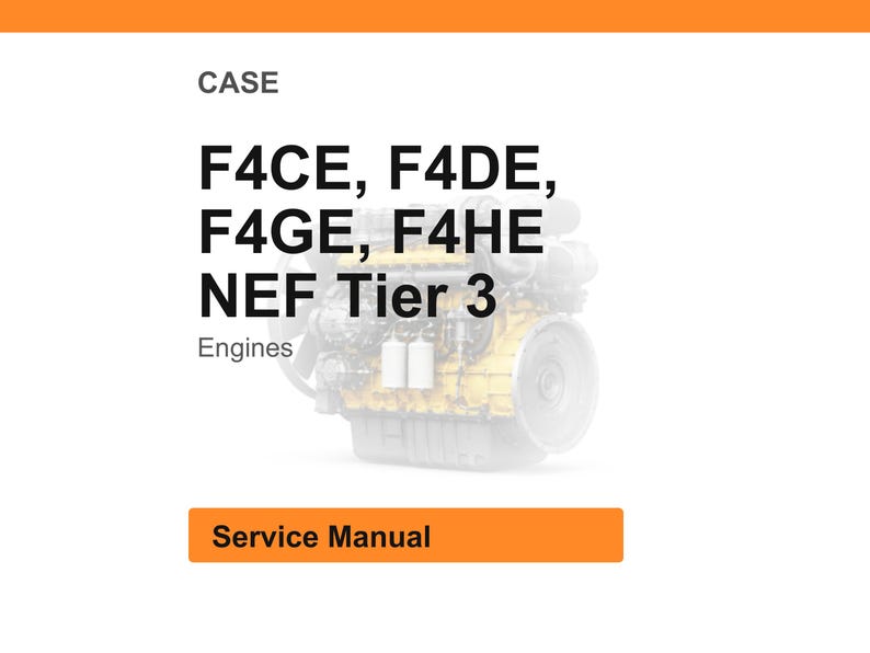 May include: White background with an orange header and footer. The text reads "CASE" and lists engine models F4CE, F4DE, F4GE, F4HE, and NEF Tier 3. Below the engine models, the word "Engines" is displayed. A service manual button is at the bottom.