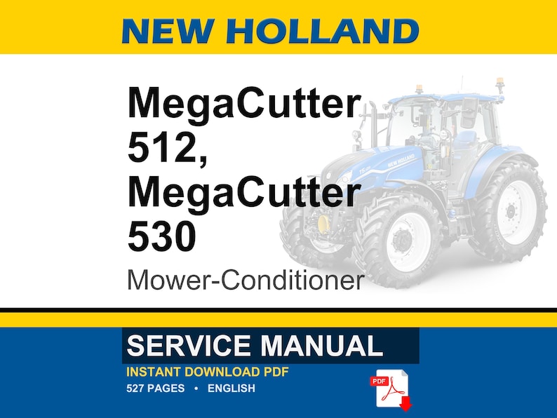 Puede incluir: Un manual de servicio para las segadoras-acondicionadoras New Holland MegaCutter 512 y 530. La imagen presenta un tractor azul y blanco y el texto "SERVICE MANUAL" con "INSTANT DOWNLOAD PDF" y "527 PAGES &bull; ENGLISH".