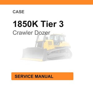 May include: White background with the word "CASE" at the top. Below is the text "1850K Tier 3 Crawler Dozer". An image of a yellow and gray crawler dozer is in the center. The words "SERVICE MANUAL" are in an orange rectangle at the bottom.