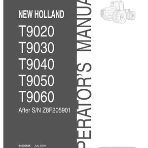 May include: A New Holland operator's manual for T9020, T9030, T9040, T9050, and T9060 tractors, after S/N Z8F205901. The cover is dark gray with white text, featuring a small tractor illustration, the date July 2009, and part number 84230656.