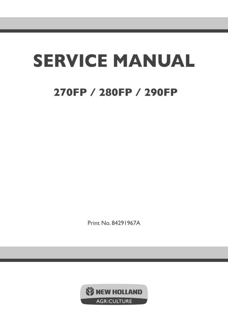 May include: A white service manual cover with dark gray text reading SERVICE MANUAL, 270FP / 280FP / 290FP, and Print No. 84291967A. At the bottom, a dark gray rectangular logo displays the New Holland Agriculture emblem and text.