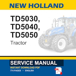 May include: A service manual for New Holland TD5030, TD5040, and TD5050 tractors. The cover features the text NEW HOLLAND, the model numbers, and the word Tractor. It includes a PDF icon, indicates 774 pages, and specifies English language.
