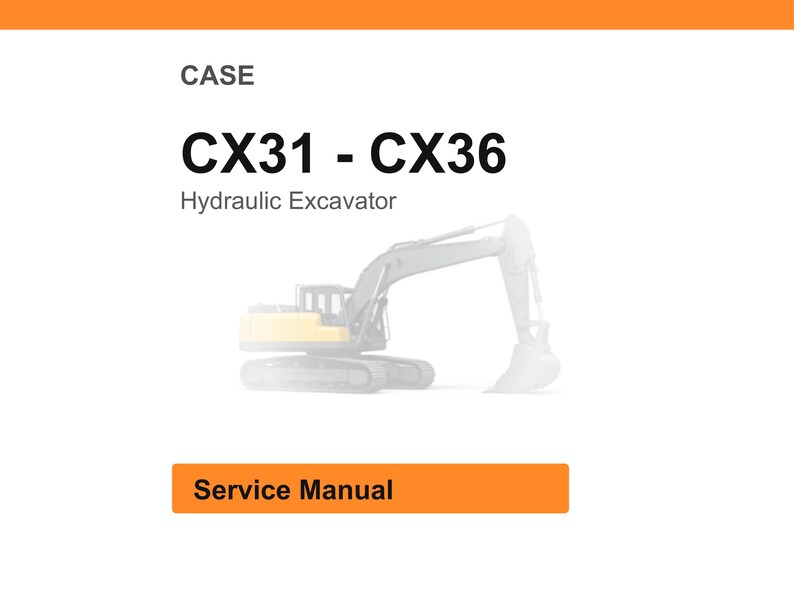 K&ouml;nnte beinhalten: Wei&szlig;er Hintergrund mit orangefarbener Kopf- und Fu&szlig;zeile. Der Text "CASE" steht oben, gefolgt von "CX31 - CX36" und "Hydraulic Excavator". Eine verblasste Illustration eines Baggers befindet sich in der Mitte. Der Text "Service Manual" steht in einem orangefarbenen Feld.