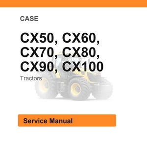 May include: Image of a service manual for CASE tractors. The image includes the text "CASE" at the top, followed by tractor model numbers CX50, CX60, CX70, CX80, CX90, and CX100. The word "Tractors" is below the model numbers. The words "Service Manual" are in an orange box.