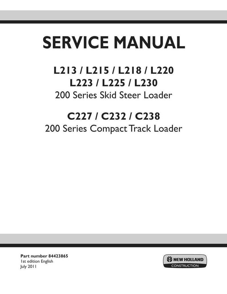 May include: A white service manual cover for New Holland Construction equipment. The text reads: SERVICE MANUAL, L213 / L215 / L218 / L220, L223 / L225 / L230 200 Series Skid Steer Loader, C227 / C232 / C238 200 Series Compact Track Loader, Part number 84423865.