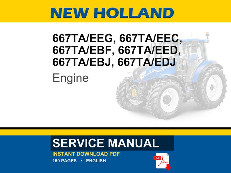 May include: A service manual for New Holland 667TA/EEG, 667TA/EEC, 667TA/EBF, 667TA/EED, 667TA/EBJ, and 667TA/EDJ engines. The document cover features a blue tractor graphic, the text "NEW HOLLAND," "SERVICE MANUAL," and a red PDF download icon.