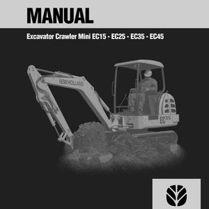 May include: A service manual cover featuring the text SERVICE MANUAL and Excavator Crawler Mini EC15 - EC25 - EC35 - EC45. The image displays a New Holland mini excavator with an operator in the cab, and the New Holland Construction logo.