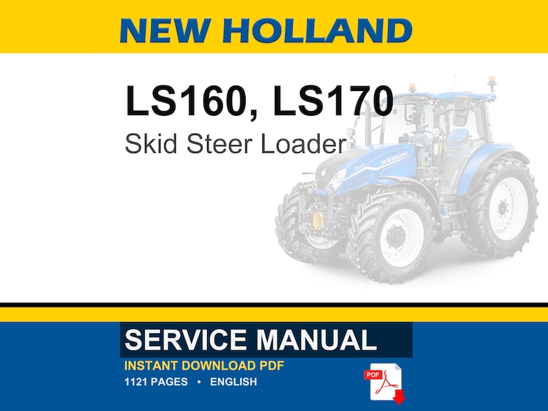 May include: A service manual for a New Holland LS160 and LS170 skid steer loader. The document cover features the text NEW HOLLAND, LS160, LS170, Skid Steer Loader, and SERVICE MANUAL. It includes a blue tractor illustration and a PDF icon.