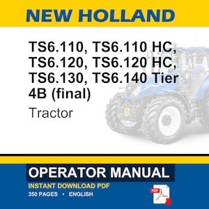 May include: New Holland operator manual for TS6.110, TS6.110 HC, TS6.120, TS6.120 HC, TS6.130, and TS6.140 Tier 4B final tractors. The document cover features a blue tractor illustration, yellow and white branding, and a PDF icon with 350 pages.