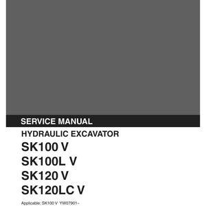 May include: A gray Kobelco service manual for a hydraulic excavator. The cover lists models SK100 V, SK100L V, SK120 V, and SK120LC V, along with applicable serial number ranges and the document code S5LP0008E-01 dated 02/96.