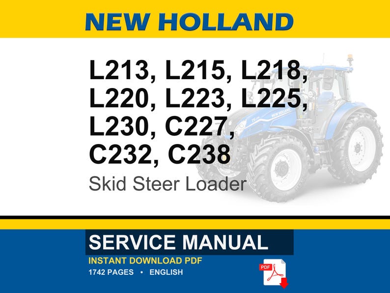 May include: A New Holland service manual for skid steer loader models L213, L215, L218, L220, L223, L225, L230, C227, C232, and C238. The document is an English language PDF with 1742 pages, featuring a blue tractor graphic on the cover.