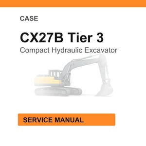 May include: White background with the text "CASE" at the top, followed by "CX27B Tier 3 Compact Hydraulic Excavator." Below is an illustration of a compact excavator. The words "SERVICE MANUAL" are in an orange rectangle at the bottom.