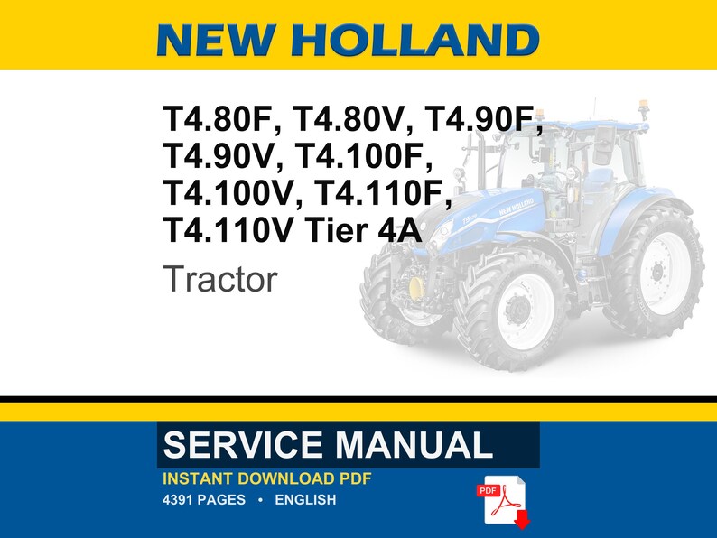 May include: A blue and white New Holland tractor with the model numbers T4.80F, T4.80V, T4.90F, T4.90V, T4.100F, T4.100V, T4.110F, and T4.110V Tier 4A. The image also includes the text "Tractor" and "Service Manual".