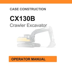 K&ouml;nnte beinhalten: Wei&szlig;er Hintergrund mit orangefarbener Kopf- und Fu&szlig;zeile. Der Text "CASE CONSTRUCTION" steht oben. Der Text "CX130B Crawler Excavator" steht in der Mitte. Der Text "OPERATOR MANUAL" steht in einem orangefarbenen Rechteck unten.