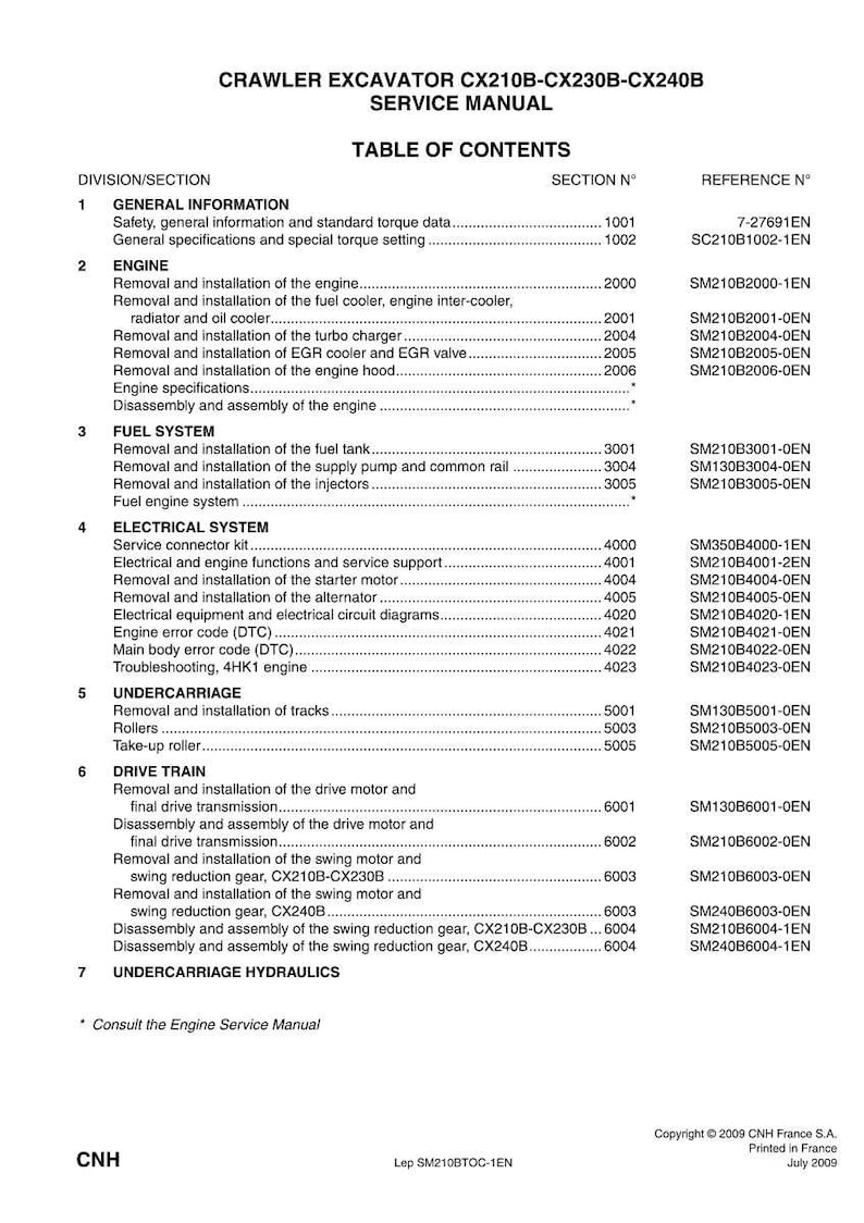 May include: A service manual for the Crawler Excavator CX210B-CX230B-CX240B. The table of contents lists sections on general information, engine, fuel system, electrical system, undercarriage, drive train, and undercarriage hydraulics. Published by CNH.