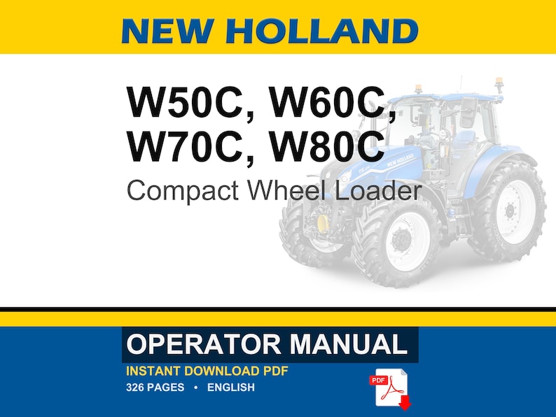 Pu&ograve; includere: Un manuale operatore digitale per pale gommate compatte New Holland W50C, W60C, W70C e W80C. La copertina riporta il marchio New Holland, i numeri di modello e l'illustrazione di un trattore blu. Documento PDF in inglese di 326 pagine.