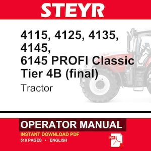 Steyr 4115, 4125, 4135, 4145, 6145 PROFI Classic Tier 4B (final) Tractor Operator Owners Operation Manual | Instant PDF Download image 1