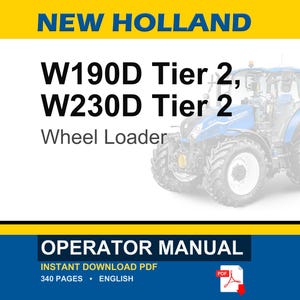May include: A New Holland operator manual for W190D Tier 2 and W230D Tier 2 wheel loaders. The document cover features a blue wheel loader, yellow and white branding, and text indicating 340 pages in English, available as an instant download PDF.