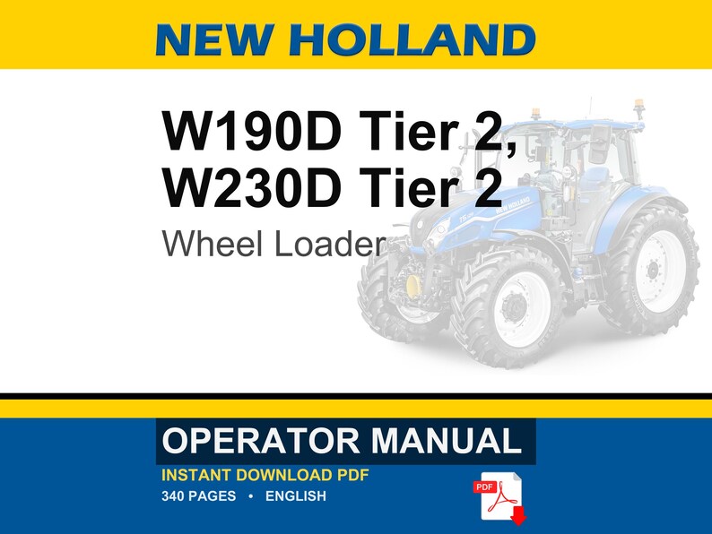May include: A New Holland operator manual for W190D Tier 2 and W230D Tier 2 wheel loaders. The document cover features a blue wheel loader, yellow and white branding, and text indicating 340 pages in English, available as an instant download PDF.