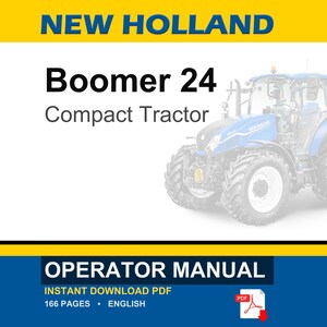 May include: A New Holland Boomer 24 Compact Tractor operator manual in PDF format. The document cover features the text NEW HOLLAND, Boomer 24 Compact Tractor, and OPERATOR MANUAL. It includes 166 pages in English with a red PDF icon.