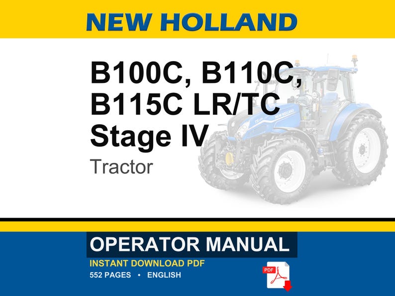 May include: New Holland B100C, B110C, B115C LR/TC Stage IV Tractor Operator Manual. This document is a 552-page English language PDF file featuring a blue tractor on the cover. The text clearly identifies the specific tractor models and manual type.