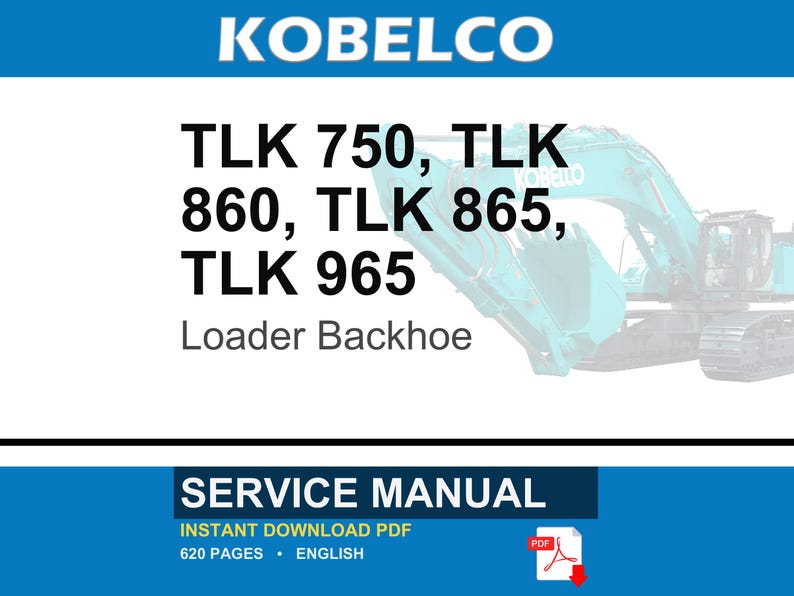 Kobelco TLK 750, 860, 865, 965 Loader Backhoe Service Repair Workshop Manual | Instant PDF Download image 1
