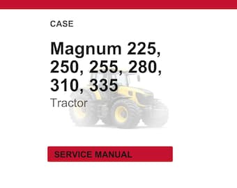 Case Magnum 225, 250, 255, 280, 310, 335 Tractor Service Repair Workshop Manual | Instant PDF Download