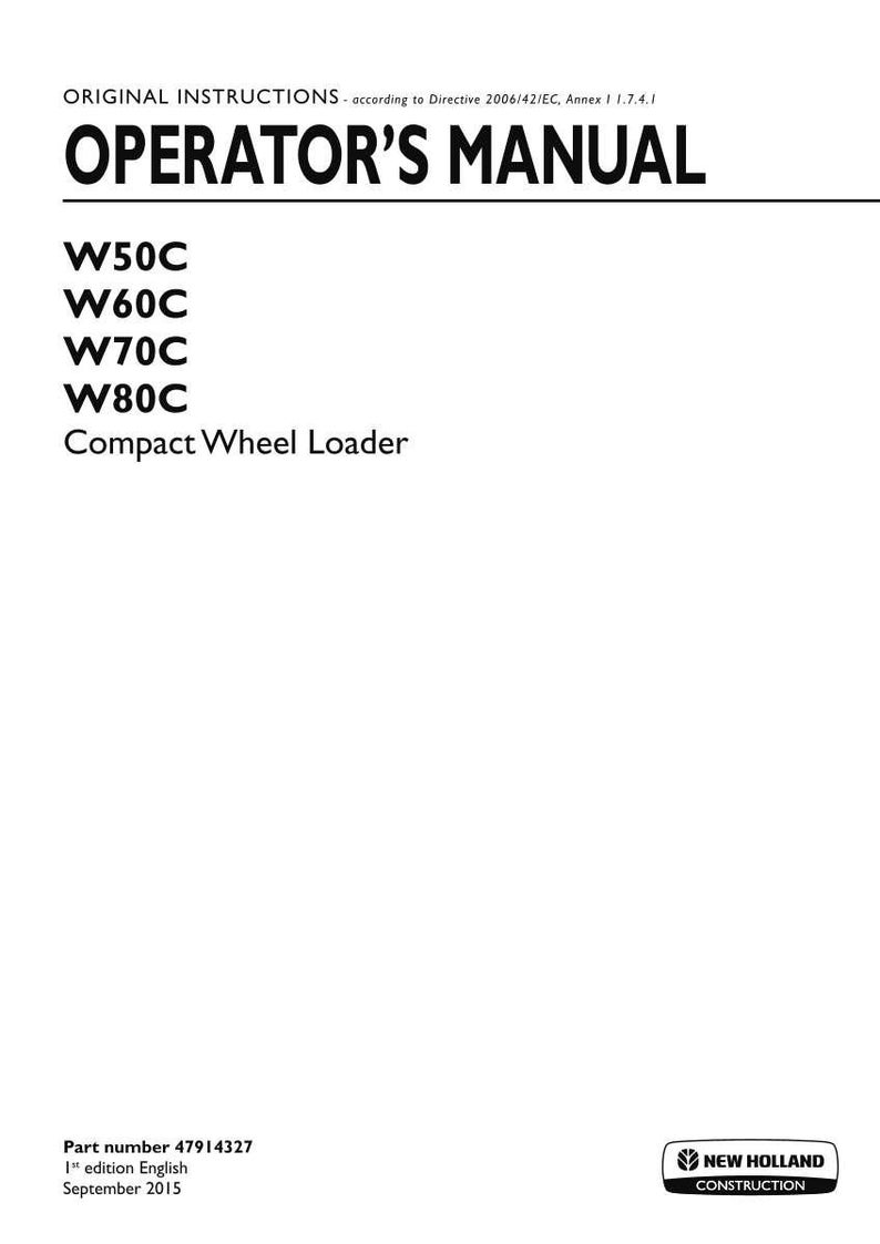Pu&ograve; includere: Un manuale dell'operatore per pale gommate compatte New Holland Construction, modelli W50C, W60C, W70C e W80C. La copertina bianca presenta testo nero, inclusa la direttiva 2006/42/CE, il numero di parte 47914327 e la data di settembre 2015.