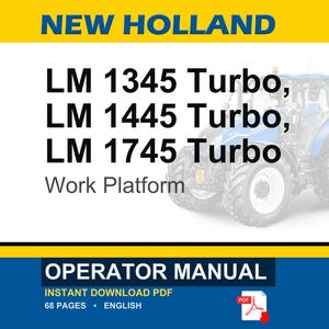 May include: An operator manual for New Holland LM 1345 Turbo, LM 1445 Turbo, and LM 1745 Turbo work platforms. The document cover features the New Holland brand name, model numbers, and a graphic of a blue tractor. It is a 68-page English PDF file.