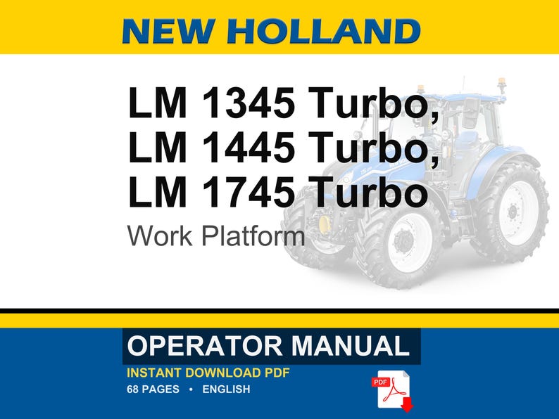 May include: An operator manual for New Holland LM 1345 Turbo, LM 1445 Turbo, and LM 1745 Turbo work platforms. The document cover features the New Holland brand name, model numbers, and a graphic of a blue tractor. It is a 68-page English PDF file.