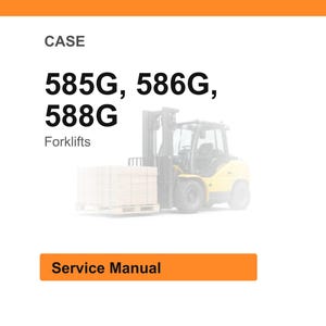 May include: Image of a yellow forklift carrying a pallet of boxes. The text on the image reads "CASE" and "585G, 586G, 588G Forklifts". Below the text is an orange rectangle with the words "Service Manual".