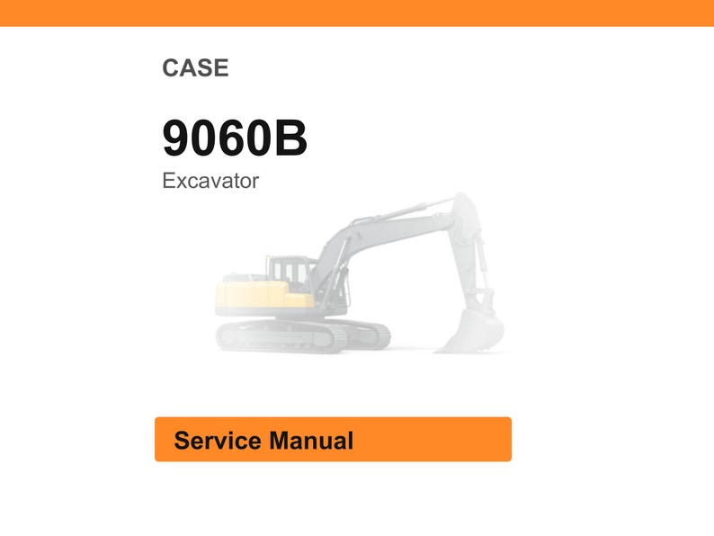 May include: White background with an orange header and footer. The text "CASE" is at the top, followed by "9060B" and "Excavator". A faded image of an excavator is in the center. The text "Service Manual" is in an orange box.