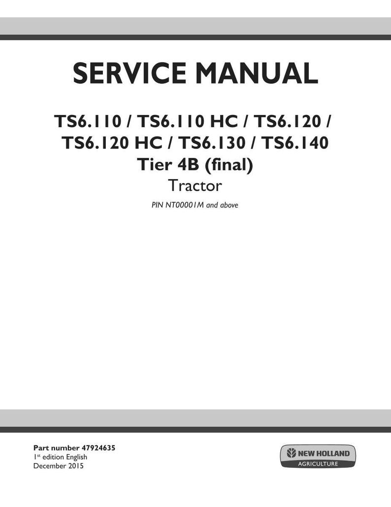 May include: A white service manual for a tractor, with the title "SERVICE MANUAL" in large, bold, black letters. The manual covers TS6.110, TS6.110 HC, TS6.120, TS6.120 HC, TS6.130, and TS6.140 models. The New Holland Agriculture logo is in the bottom right.