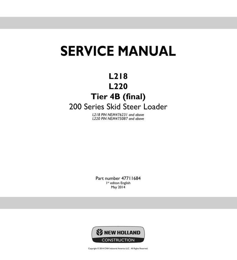 Puede incluir: Un manual de servicio blanco con el t&iacute;tulo "SERVICE MANUAL" en letras negras en negrita. El manual incluye detalles para L218, L220, Tier 4B (final) 200 Series Skid Steer Loader. El logotipo de New Holland Construction est&aacute; en la parte inferior.