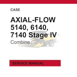 May include: White background with red banner at the top and a red rectangle at the bottom. The text reads "CASE" and "AXIAL-FLOW 5140, 6140, 7140 Stage IV Combine". The bottom rectangle says "SERVICE MANUAL".