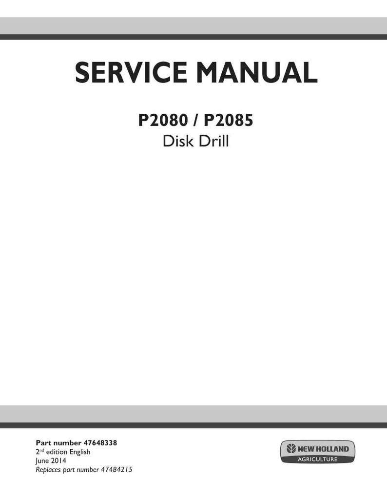 May include: A white service manual titled "SERVICE MANUAL" with the text "P2080 / P2085 Disk Drill." The manual includes the part number 47648338, edition details, and the New Holland Agriculture logo.