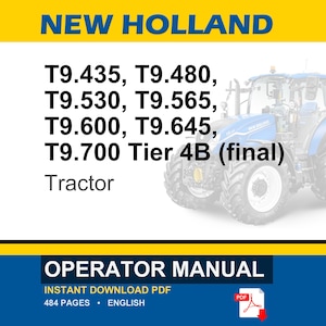 May include: A New Holland operator manual for T9.435, T9.480, T9.530, T9.565, T9.600, T9.645, and T9.700 Tier 4B (final) tractors. The document cover features a blue tractor, the text New Holland, and a PDF icon indicating a 484-page English file.