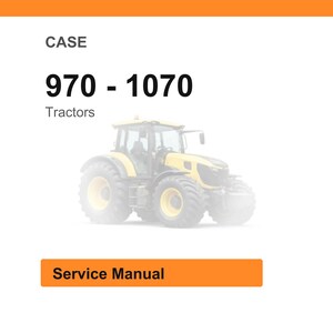 May include: Image of a yellow and gray tractor with the text "CASE 970 - 1070 Tractors" and "Service Manual" on an orange rectangle. The tractor is on a white background.